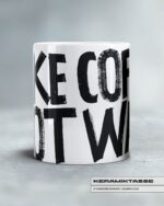 KERAMIKTASSE "MAKE COFFEE" – Bild 3