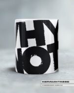 KERAMIKTASSE "WHY NOT" – Bild 3