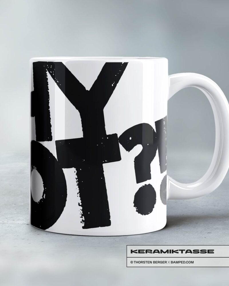 KERAMIKTASSE "WHY NOT" – Bild 4