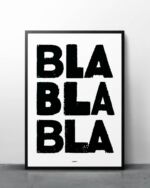 ART PRINT "BLA BLA BLA"